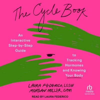 The Cycle Book – omslag til lydbogen af Laura Federico, LCSW, CST, Morgan Miller, CPM, LM
