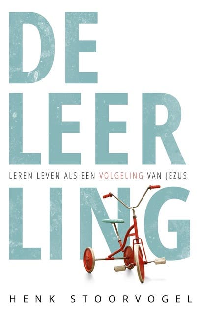 De Leerling: leren leven als volgeling van Jezus – omslag van het luisterboek van Henk Stoorvogel