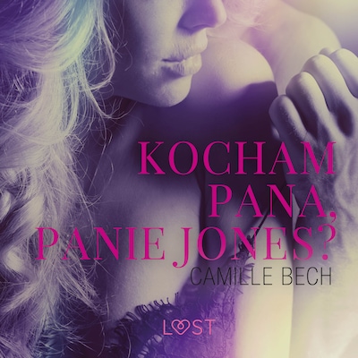 Kocham Pana, Panie Jones - opowiadanie erotyczne – okładka audiobooka, autor Camille Bech