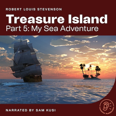 Treasure Island (Part 5: My Sea Adventure) – omslag til lydbogen af Robert Louis Stevenson