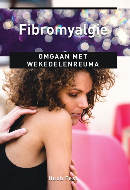 Fibromyalgie: omgaan met wekedelenreuma (gegeneraliseerd pijnsyndroom) – omslag van het luisterboek van Huub Fest