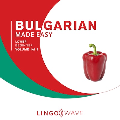 Bulgarian Made Easy - Lower beginner - Volume 1 of 3 – omslag til lydbogen af Lingo Wave