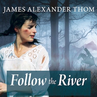 Follow the River – omslag til lydbogen af James Alexander Thom