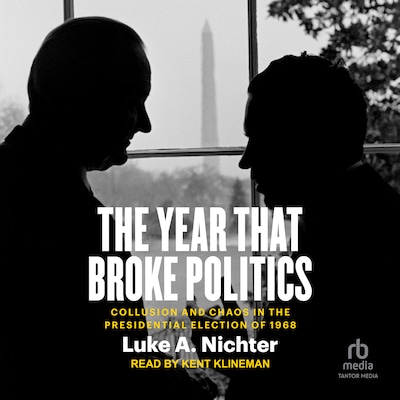 The Year That Broke Politics – omslag til lydbogen af Luke A. Nichter