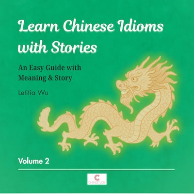 Learn Chinese Idioms with Stories: Volume 2 – omslag til lydbogen af Letitia Wu