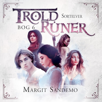 Troldruner 6 - Sortelver – omslag til lydbogen af Margit Sandemo