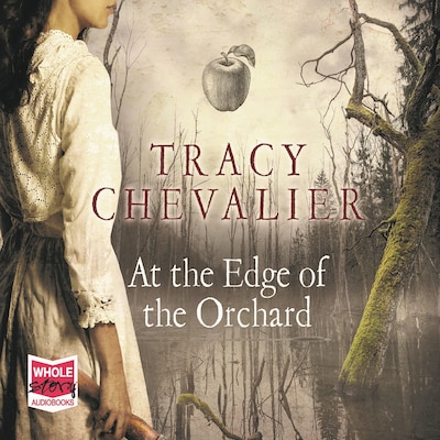 At the Edge of the Orchard – omslag til lydbogen af Tracy Chevalier