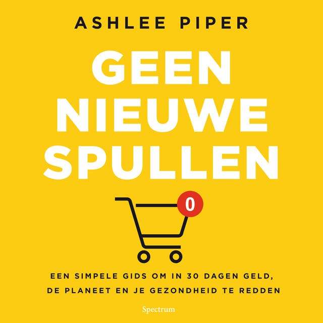 Geen nieuwe spullen: Een simpele gids om in 30 dagen geld, de planeet en je gezondheid te redden
