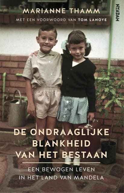 De ondraaglijke blankheid van het bestaan: Een bewogen leven in het land van Mandela – omslag van het luisterboek van Marianne Thamm,Tom Lanoye