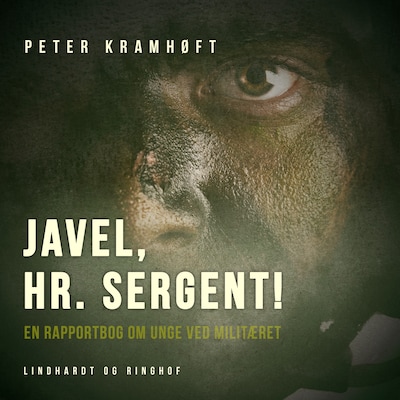 Javel, hr. sergent! En rapportbog om unge ved militæret – omslag til lydbogen af Peter Kramhøft