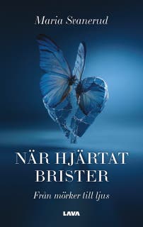 När hjärtat brister : från mörker till ljus – omslag till ljudboken av Maria Svanerud