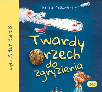 Twardy orzech do zgryzienia – okładka audiobooka, autor Renata Piątkowska