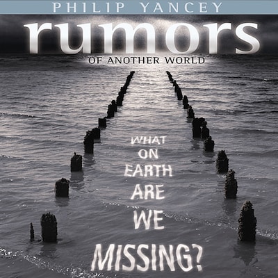 Rumors of Another World – omslag til lydbogen af Philip Yancey