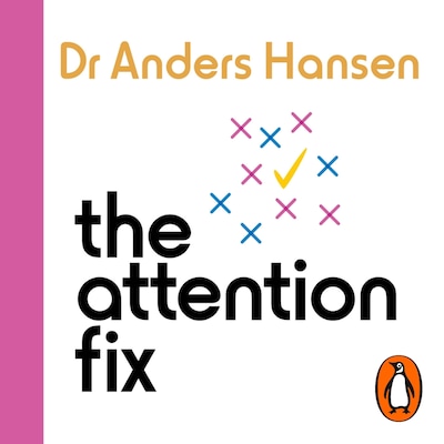The Attention Fix – omslag til lydbogen af Dr Anders Hansen