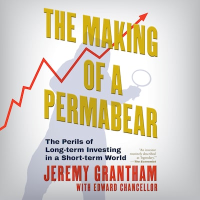 The Making of a Permabear – omslag til lydbogen af Jeremy Grantham, Edward Chancellor