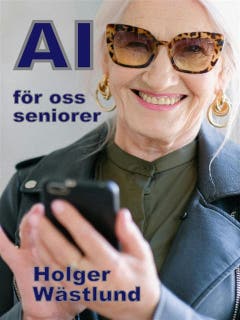 AI för oss seniorer, från risk till möjlighet - en inspirationsbok – omslag till ljudboken av Holger Wästlund