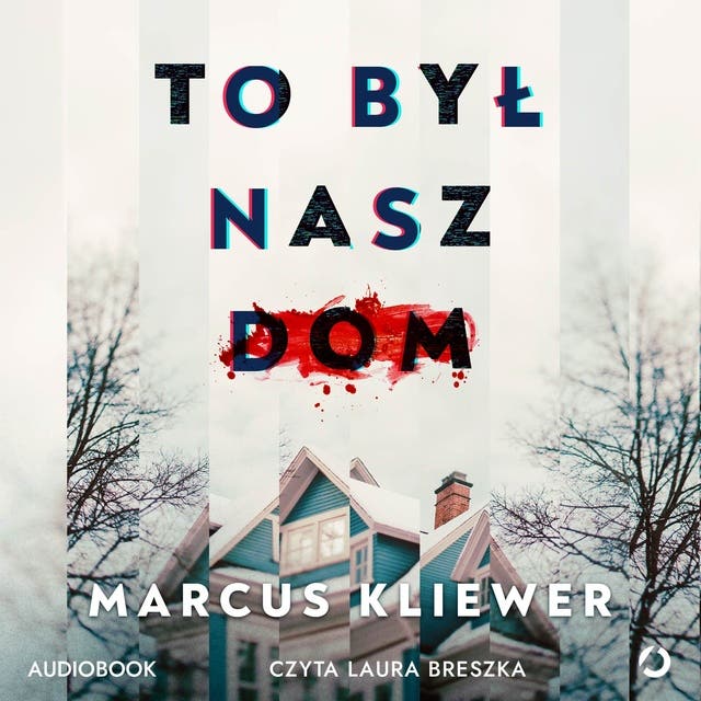 To był nasz dom – okładka audiobooka, autor Marcus Kliewer