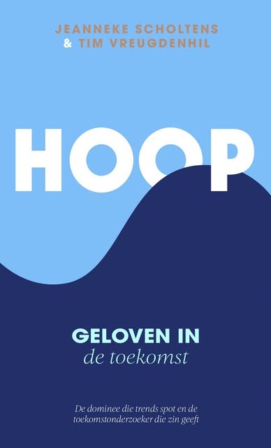 Hoop: Geloven in de toekomst – omslag van het luisterboek van Jeanneke Scholtens,Tim Vreugdenhil