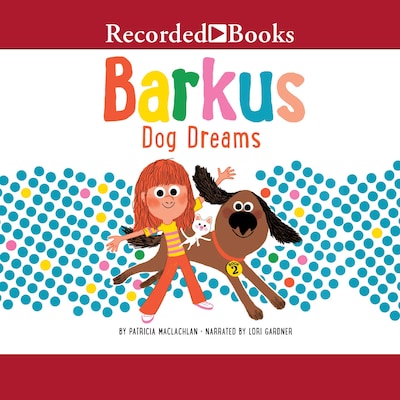 Barkus Dog Dreams – omslag til lydbogen af Patricia MacLachlan