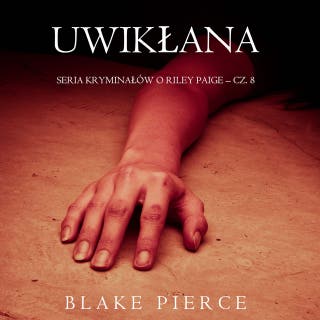 Uwikłana (Seria kryminałów o Riley Paige – Cz. 8) – okładka audiobooka, autor Blake Pierce
