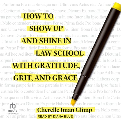 How to Show Up and Shine in Law School with Gratitude, Grit, and Grace – omslag til lydbogen af Cherelle Iman Glimp