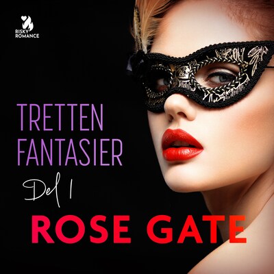 Tretten fantasier, del 1 – omslag til lydbogen af Rose Gate
