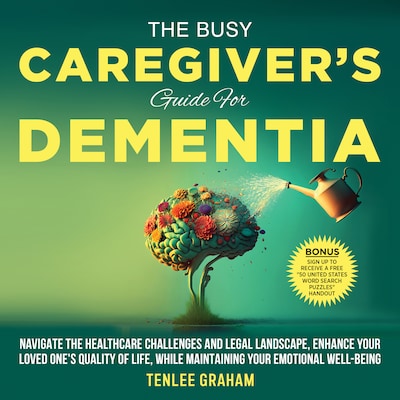 The Busy Caregiver's Guide For Dementia – omslag til lydbogen af Tenlee Graham