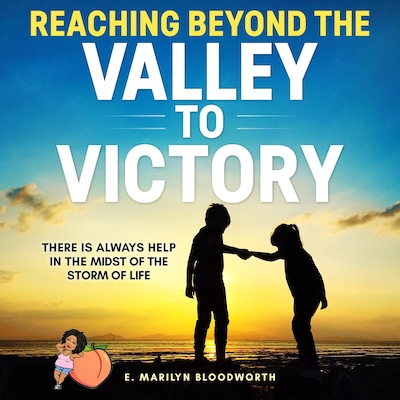 Reaching Beyond The Valley To Victory – omslag till ljudboken av E Marilyn Bloodworth