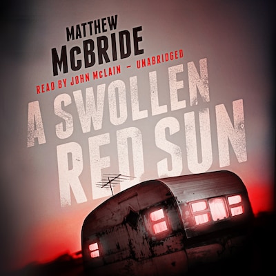 A Swollen Red Sun – omslag til lydbogen af Matthew McBride