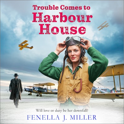 Trouble Comes to Harbour House - Harbour House - The BRAND NEW wartime tale of courage and community from Fenella J. Miller's Harbour House saga series, Book 5 (Unabridged)