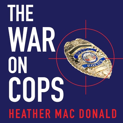 The War on Cops – omslag til lydbogen af Heather Mac Donald