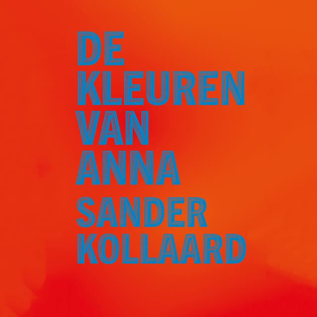 De kleuren van Anna – omslag van het luisterboek van Sander Kollaard