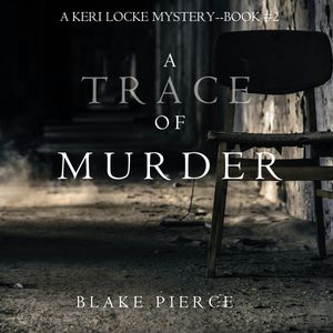 A Trace of Murder (A Keri Locke Mystery - Book 2) – okładka audiobooka, autor Blake Pierce