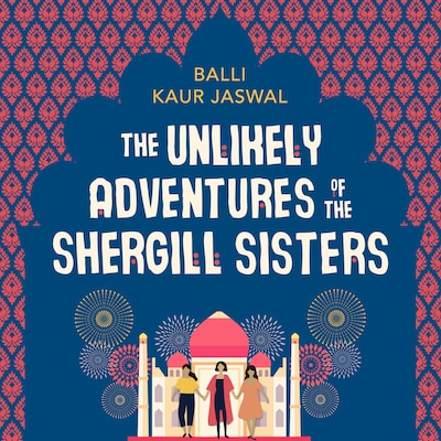 The Unlikely Adventures of the Shergill Sisters – omslag til lydbogen af Balli Kaur Jaswal