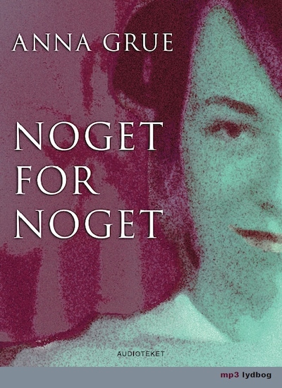 Noget for noget – omslag til lydbogen af Anna Grue
