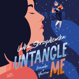 Untangle Me. Seria: Prawda o Yarrow – okładka audiobooka, autor Ludka Skrzydlewska