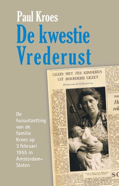 De kwestie Vrederust: De huisuitzetting van de familie Kroes op 3 februari 1955 in Amsterdam-Sloten – omslag van het luisterboek van Paul Kroes