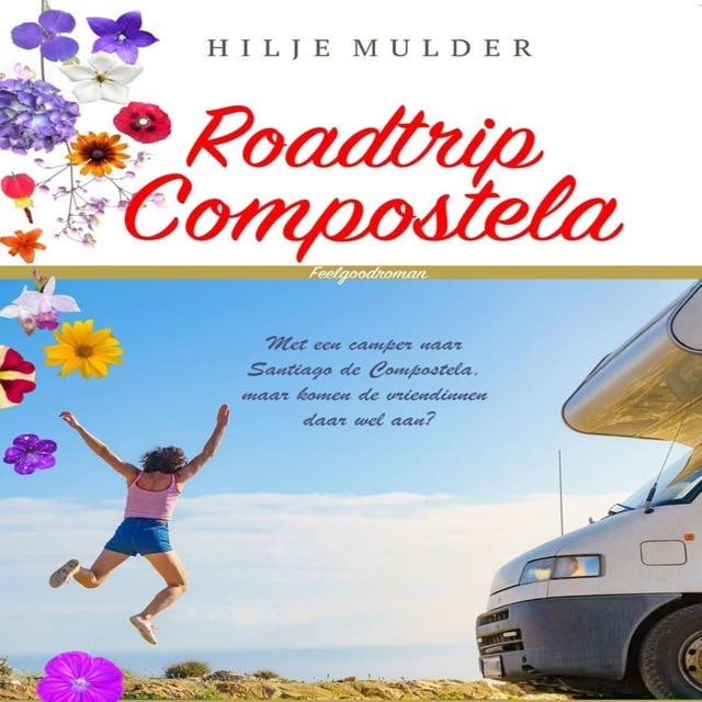 Roadtrip Compostela: Met een camper naar Santiago de Compostela, maar komen de vriendinnen daar wel aan?