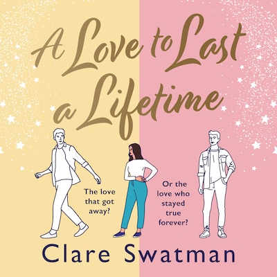 A Love to Last a Lifetime - The Brand New epic love story from Clare Swatman, author of Before We Grow Old, for 2023 (Unabridged)