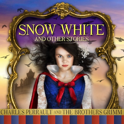 Snow White and Other Stories – omslag til lydbogen af Jacob Grimm, Wilhelm Grimm, Charles Perrault