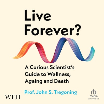 Live Forever? – omslag til lydbogen af John Tregoning