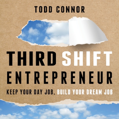 Third Shift Entrepreneur – omslag til lydbogen af Todd Connor