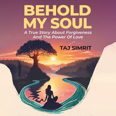 Behold My Soul – omslag til lydbogen af Taj Simrit