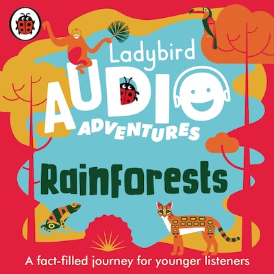 Ladybird Audio Adventures: Rainforests – omslag til lydbogen af Ladybird
