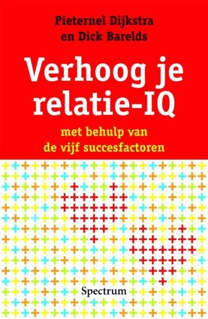 Verhoog je relatie-IQ: Met behulp van de vijf succesfactoren