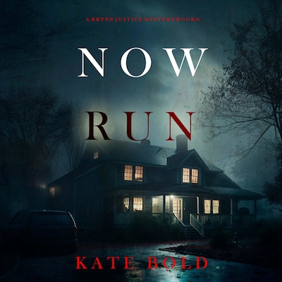 Now Run (A Brynn Justice FBI Suspense Thriller—Book One) – omslag til lydbogen af Kate Bold