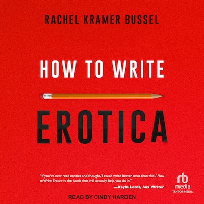 How to Write Erotica – omslag til lydbogen af Rachel Kramer Bussel