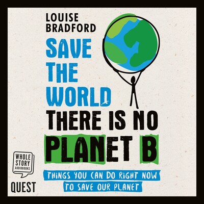 Save the World there is no Planet B – omslag til lydbogen af Louise Bradford