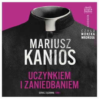 Uczynkiem i zaniedbaniem: wydanie 2 – okładka audiobooka, autor Mariusz Kanios