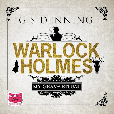 Warlock Holmes: My Grave Ritual – omslag til lydbogen af G.S. Denning